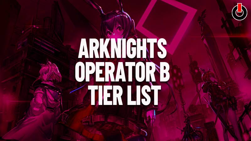 Arknights Operator Tier List