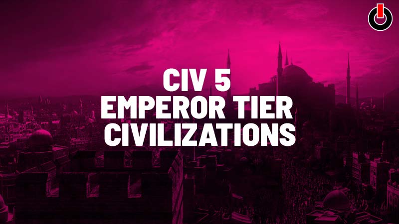 Civ 5 Tier List