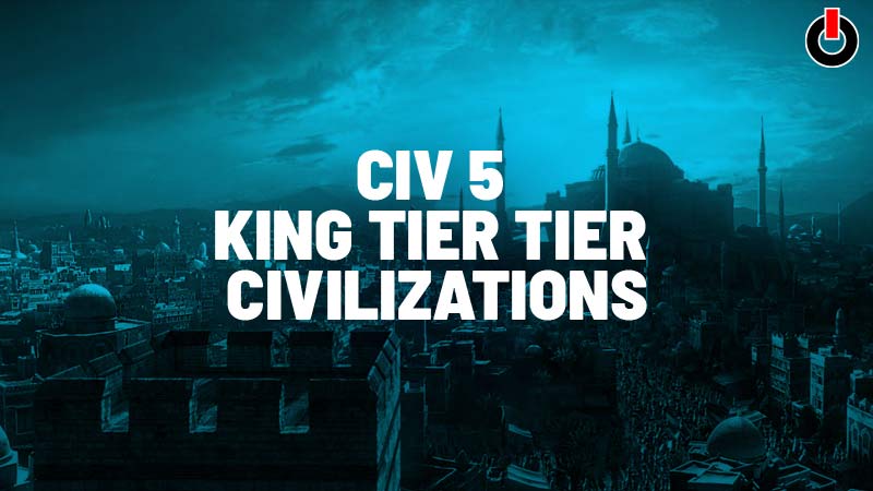 Civ 5 Tier List