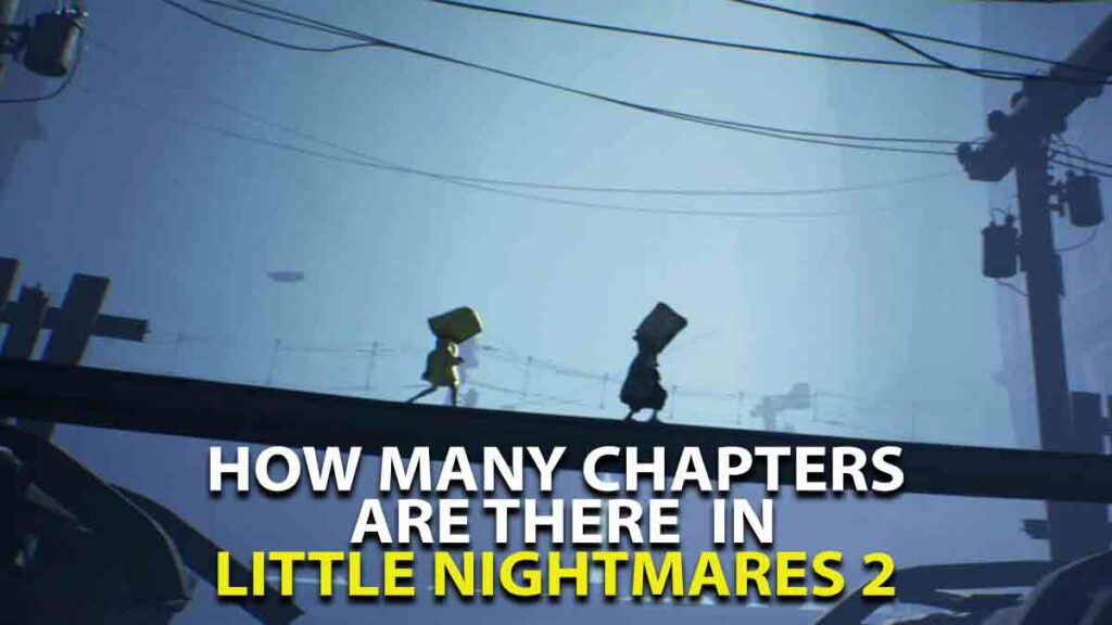 Little Nightmares 2 Chapters
