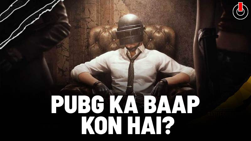 PUBG Ka Baap Kon Hai