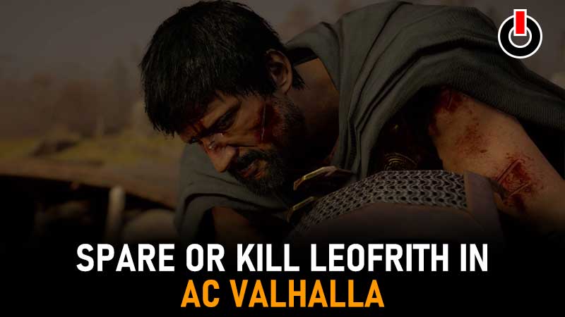 Should You Spare Or Kill Leofrith In AC Valhalla