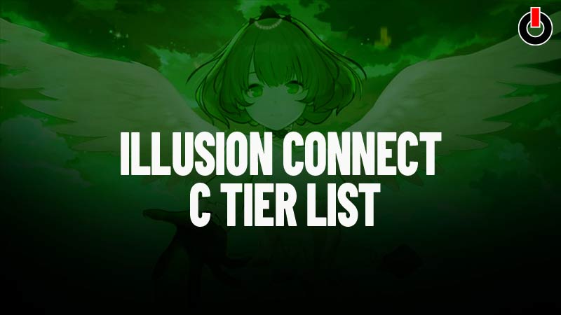 Illusion Connect Tier List & How To Reroll