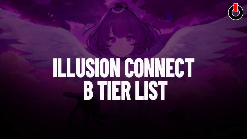 Illusion Connect Tier List & How To Reroll