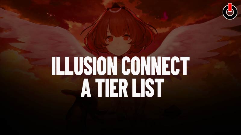 Illusion Connect Tier List & How To Reroll