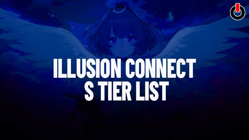 Illusion Connect Tier List & How To Reroll