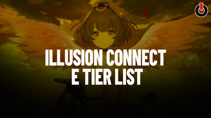 Illusion Connect Tier List & How To Reroll