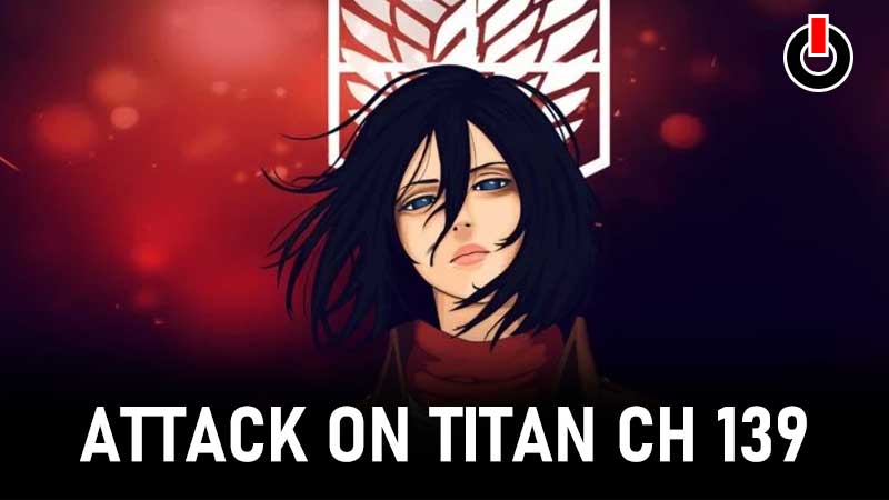 Attack on Titan Chapter 139 Leaked