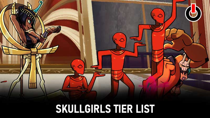 SKULLGIRLS TIER LIST