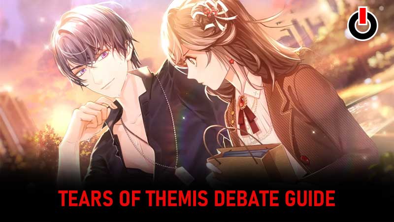 Tears of Themis Debate Guide