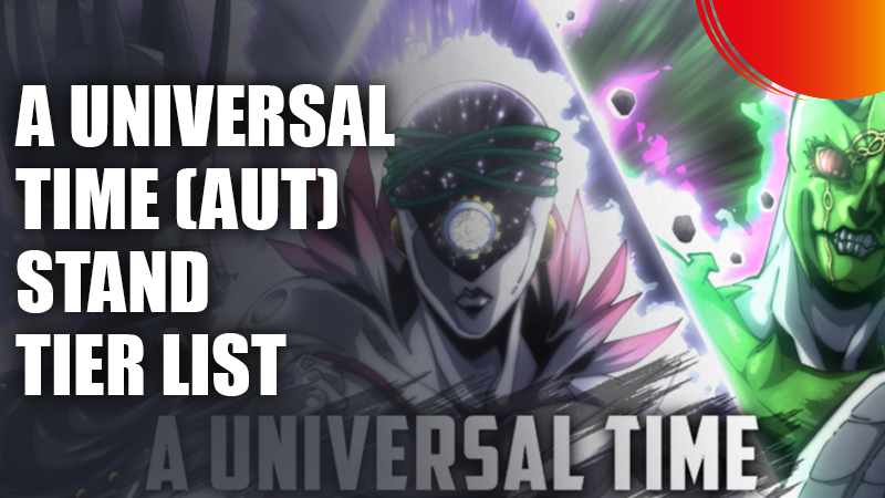 A-Universal-Time-(AUT)-Stand-Tier-List