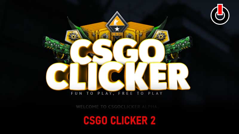CSGO Clicker 2 Guide