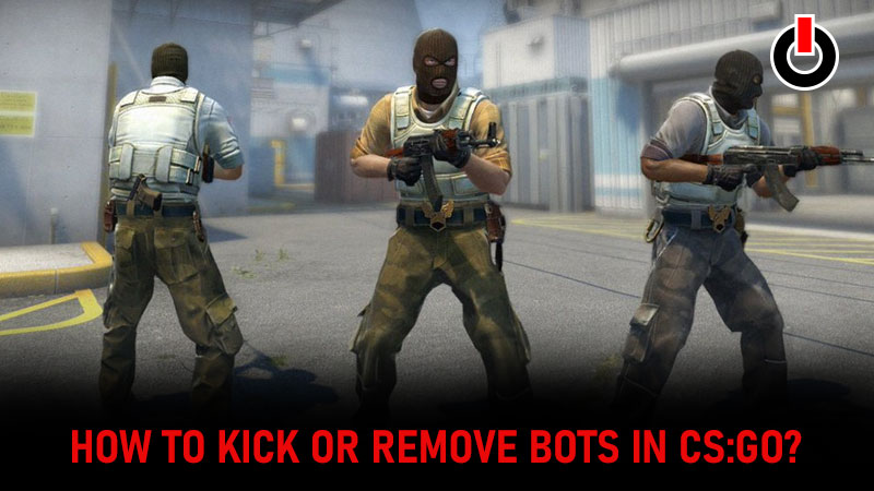 kick bots in CS: GO