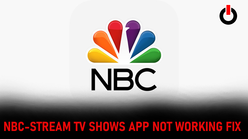 How To Fix The NBC-Stream TV Shows App Not Working Issue? (October 2021)