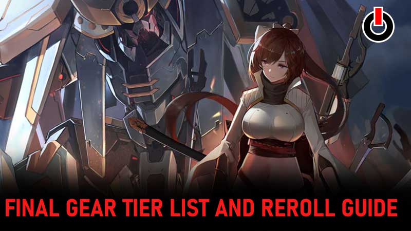 final gear tier list reroll