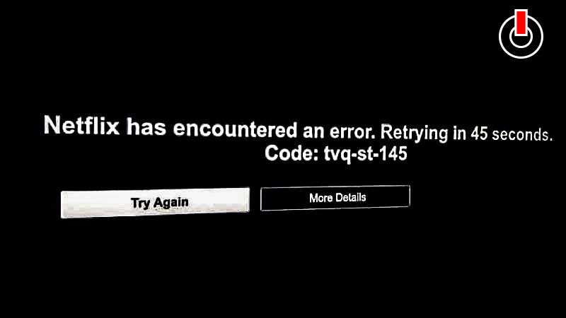 Netflix tvq-st-145 Error