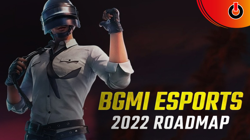 BGMI Esports Roadmap 2022