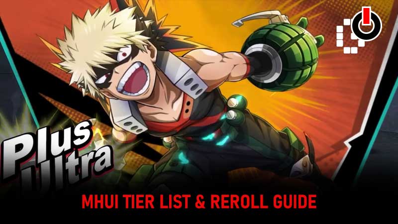 My Hero Ultra Impact (MHUI) is the latest RPG that has you fighting with a plethora of enemies. Since the game asks you to create a team of only three heroes or characters, you will have to choose them wisely because the wrong choice could lead you to defeat. With that in mind, we have created the My Hero Ultra Impact (MHUI) tier list wherein we have ranked all power and stronger characters that you can include in your team and win all battles. The best thing about MHUI is it does have a reroll option as well. If you have just started playing this game and don't know how to reroll in MHUI then don't worry, we have you covered. Without any further ado, let's get started: My Hero Ultra Impact Tier List - Feb 2022 There are more than a dozen heroes in MHUI but not all of them is strong enough to participate in tough battles. With that in mind, we have ranked all heroes available in MHUI into multiple tiers with S being the best and OP characters to D being the worst characters. S Tier Heroes In MHUI Katsuki Bakugo (Relentless Assault) Shoto Todoroki (At My Will) Momo Yaoyorozu (Always Looking Ahead) Ochaco Uraraka (In My Field) All For One (AFO) (Evil Ruler) All Might (Symbol of Piece) Izuku Midorlya (World Heroes) A Tier Heroes In MHUI Himiko Toga (Blood of Love) Tomura Shigaraki (Liberation of Awakening) Overhaul Endeavor Mirio Togata (I Can Go) Tsuyu Asui B Tier Heroes in MHUI Shota Aizawa (Living In the Moment) Himiko Toga (My Target) Ejijiro Kirishima Hitoshi Shinso Hawks (Strong Gales) Eijiro Kirishima (Strength Not To Fail) Katsuki Bakugo (World Heroes) C Tier Heroes in MHUI Katsuki Bakugo (I'm The Best) Himiko Toga (My Target) Hitsoshi Shinso (Words as Weapon) Shoto Todorki (End of Conflict) Tsuyu Asui (missing in Color) D Tier Heroes in MUHI Shota Aizawa (Blink of an Eye) Shoto Todoroki (Built-Up Flames) Shota Aizawa (Attack the Pierces The Emptiness) Eijiro Kirishima (Persistence) Tomura Shigaraki (Evil Unbound) How to Reroll in MUHI? Rerolling in My Hero Ultra Impact is straightforward. However, if you don't know the reroll process then follow the steps written below: Launch the game. Complete the tutorial. Pull your UR and SR characters. Notably, you can keep on enrolling until you get the desired character in MHUI. That's it. That's all you need to know about the MHUI tier list and reroll guide.