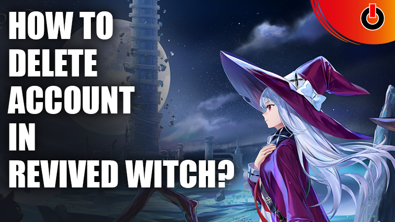 Revived Witch delete account