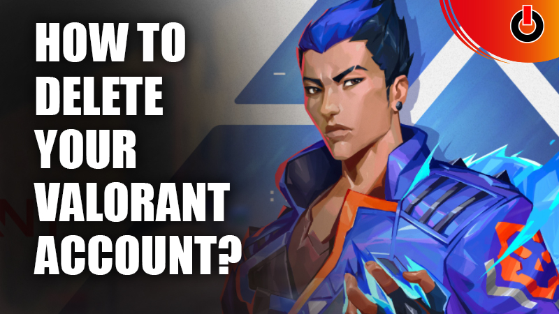 How To Delete Valorant Account?