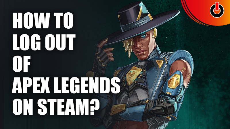 Log Out Of Apex Legends On Steam