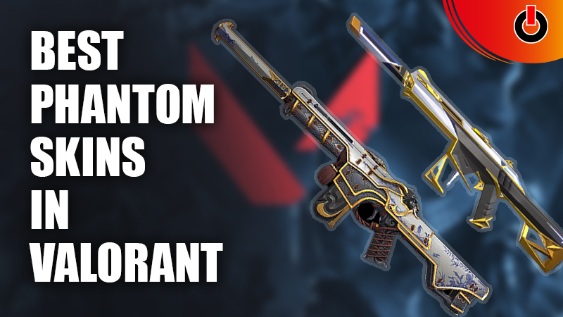 Best Phantom Skins In Valorant