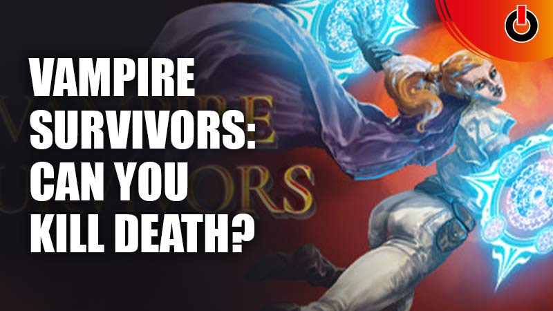 Vampire Survivors: Can You Kill Death?