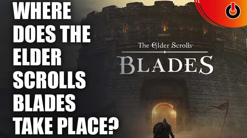 Where-Does-The-Elder-Scrolls-Blades-Take-Place