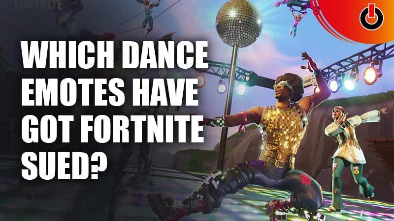 Which Dance Emotes Have Got Fortnite Sued?