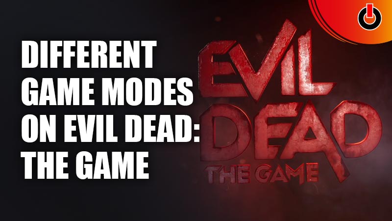 Different Game Modes On Evil Dead: The Game