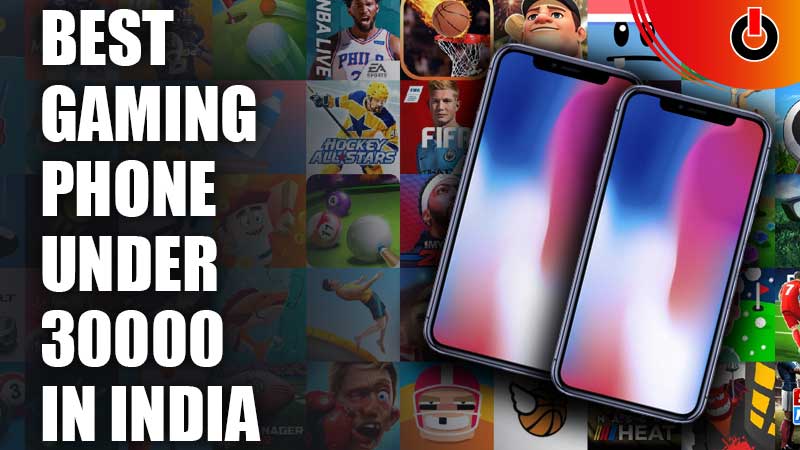 Best-Gaming-Phone-Under-30000-In-India