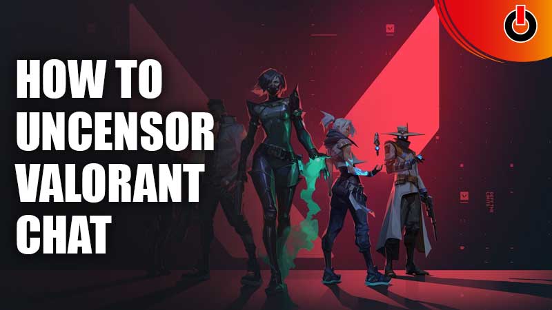How-To-Uncensor-Valorant-Chat