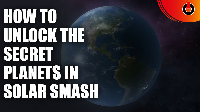 unlock secret planets in solar smash