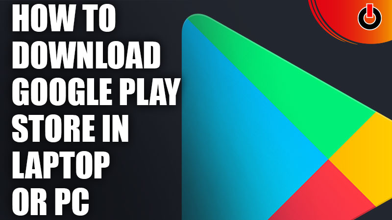 Download Google Play Store Laptop Or Pc