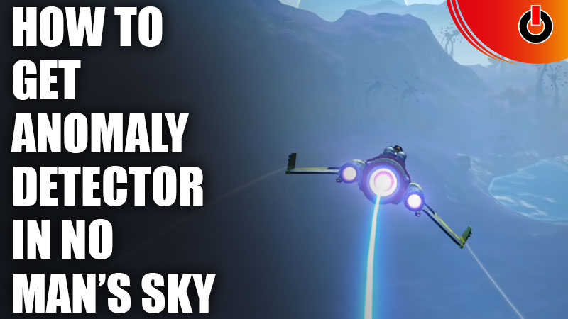 get Anomaly Detector in No Man's Sky