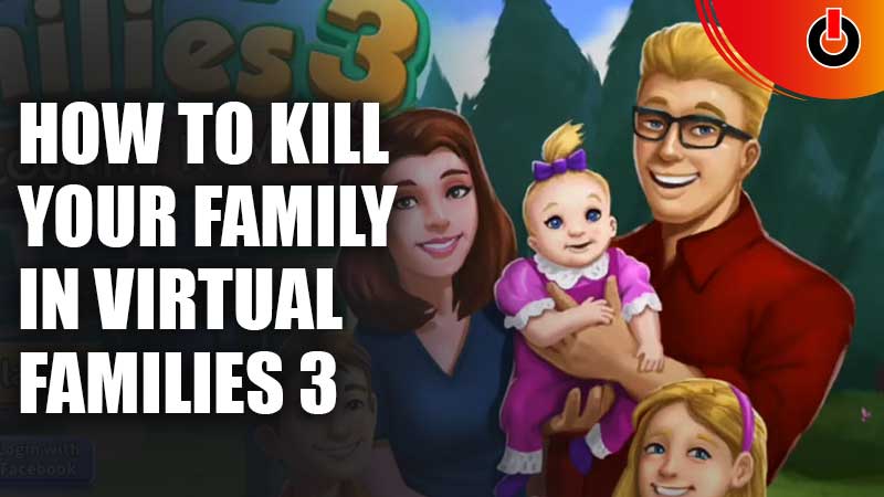 Kill Family Virtual Families 3
