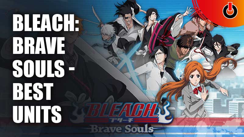 Bleach-Brave-Souls-Best-Characters-Ranked