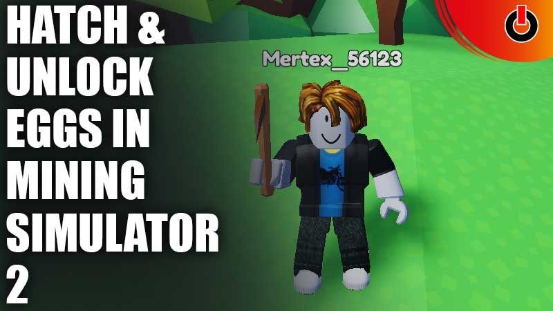 Hatch Eggs in Mining Simulator 2