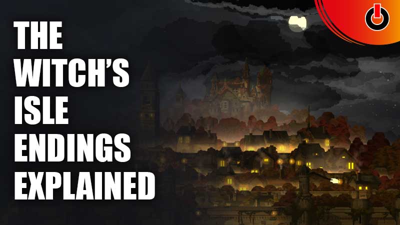 The Witch's Isle ending explained