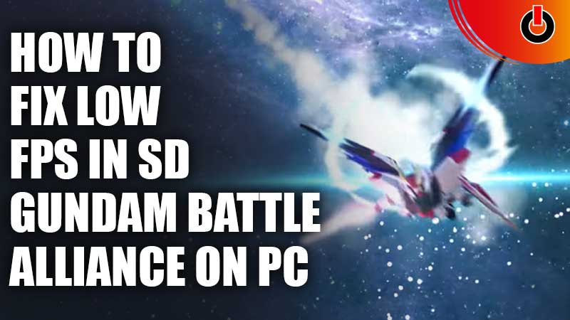 Fix SD Gundam Battle Alliance Low FPS on PC
