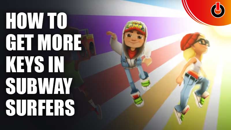 Get More Keys in Subway Surfers