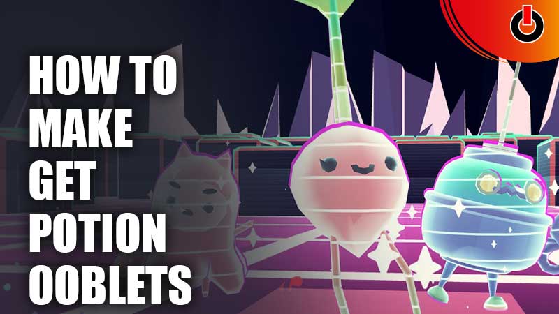 How To Make Or Get Potions In Ooblets