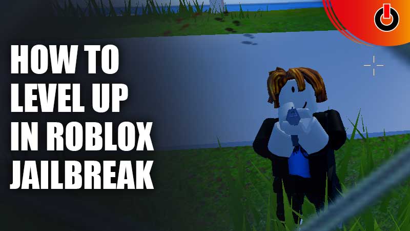 Level Up in Jailbreak