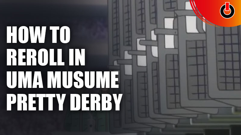 Get a Reroll in Uma Musume Pretty Derby
