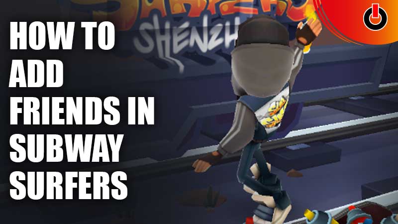 Subway Surfers Add Friends