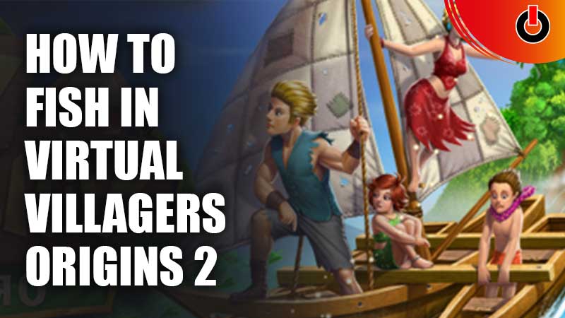 how to fish in virtual villagers origins 2