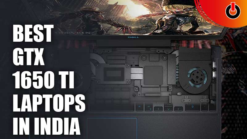 Best GTX 1650 Ti Laptops In India
