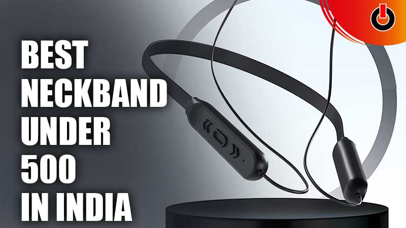Best Neckband Under 500 In India