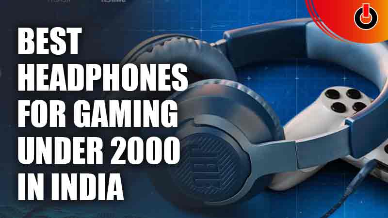 Best Headphones For Gaming Under 2000 In India