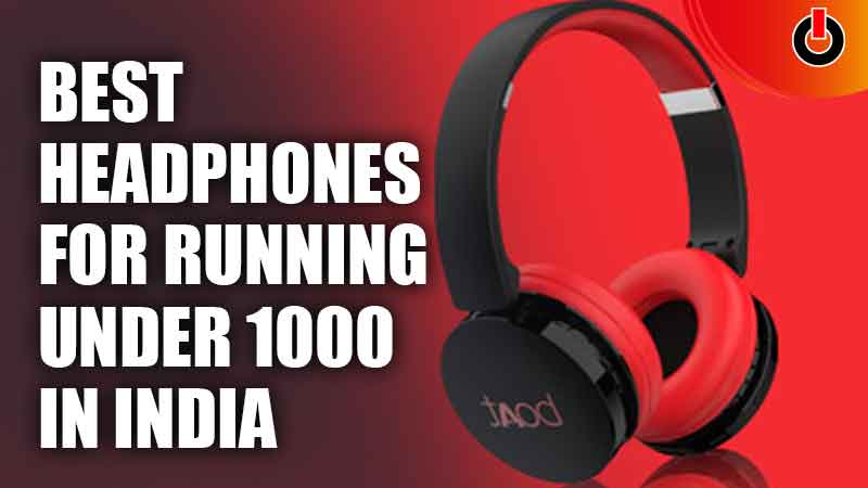 Best Headphones For Running Under 1000 In India